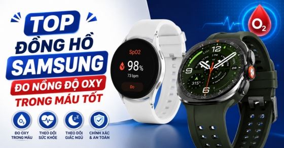 TOP 5 đồng hồ Samsung đo nồng độ Oxy trong máu tốt hiện nay