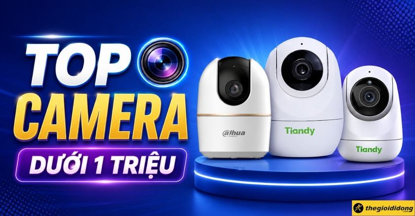 TOP 10 camera dưới 1 triệu trong nhà, ngoài trời giá tốt đáng mua
