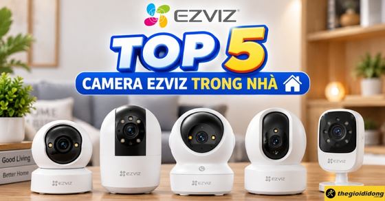 TOP 5 camera Ezviz trong nhà tốt nhất đáng mua tại Thế Giới Di Động