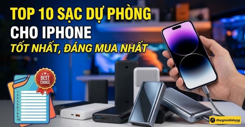TOP 10 sạc dự phòng cho iPhone tốt nhất, đáng mua nhất