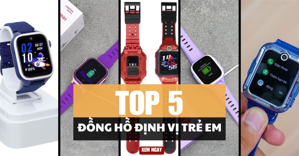 TOP 5 thương hiệu đồng hồ định vị trẻ em tốt uy tín nhất hiện nay
