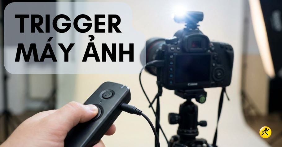 Trigger máy ảnh là gì? Công dụng, cách dùng, cách chọn mua đơn giản