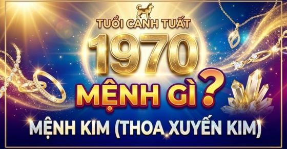 Nam, nữ tuổi Canh Tuất 1970 mệnh gì, hợp màu gì?