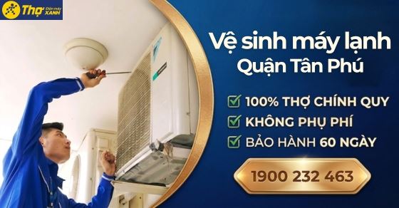 Dịch vụ vệ sinh máy lạnh Quận Tân Phú: Giá từ 150k, BH 60 ngày