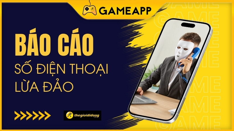 C&aacute;ch b&aacute;o c&aacute;o số điện thoại lừa đảo gi&uacute;p bảo vệ bạn v&agrave; cộng đồng