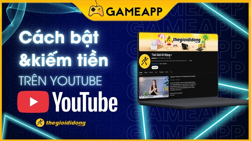 C&aacute;ch bật kiếm tiền tr&ecirc;n YouTube v&agrave; c&aacute;c c&aacute;ch kiếm tiền tr&ecirc;n YouTube hiệu quả