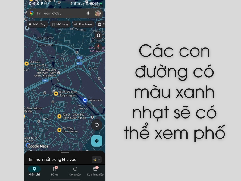 Con đường n&agrave;o c&oacute; m&agrave;u xanh nhạt l&agrave; sẽ c&oacute; chế độ xem phố