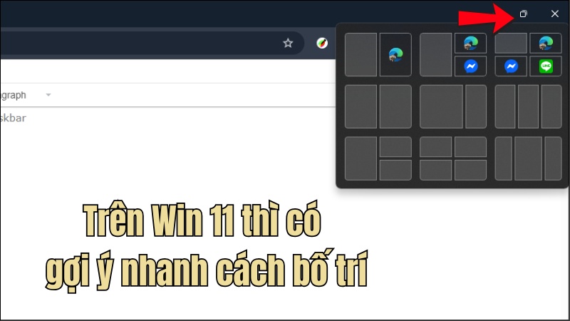 Một số c&aacute;ch bố tr&iacute; c&oacute; sẵn tr&ecirc;n Windows 11