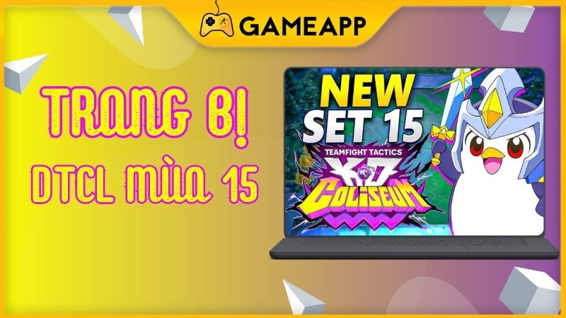 Danh s&aacute;ch Trang bị DTCL M&ugrave;a 15 K.O Đại Chiến Anh H&ugrave;ng 