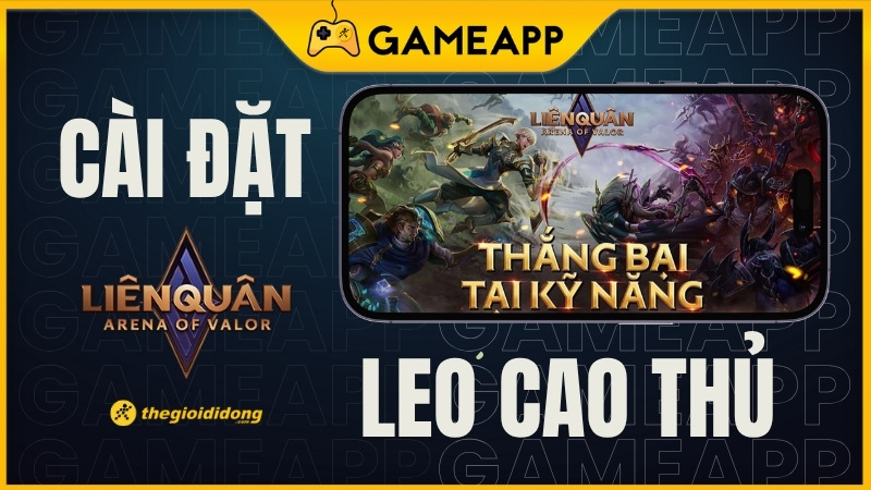 C&aacute;ch t&ugrave;y chỉnh c&agrave;i đặt Li&ecirc;n Qu&acirc;n Mobile 
