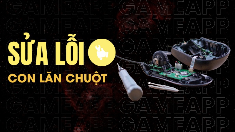 Hướng d&acirc;̃n sửa lỗi con lăn chuột đơn giản, nhanh chóng