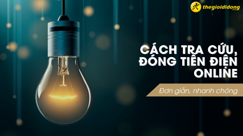 7 c&aacute;ch đ&oacute;ng tiền điện online đơn giản, nhanh ch&oacute;ng
