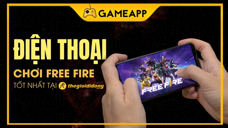 Điện thoại chơi Free Fire mượt