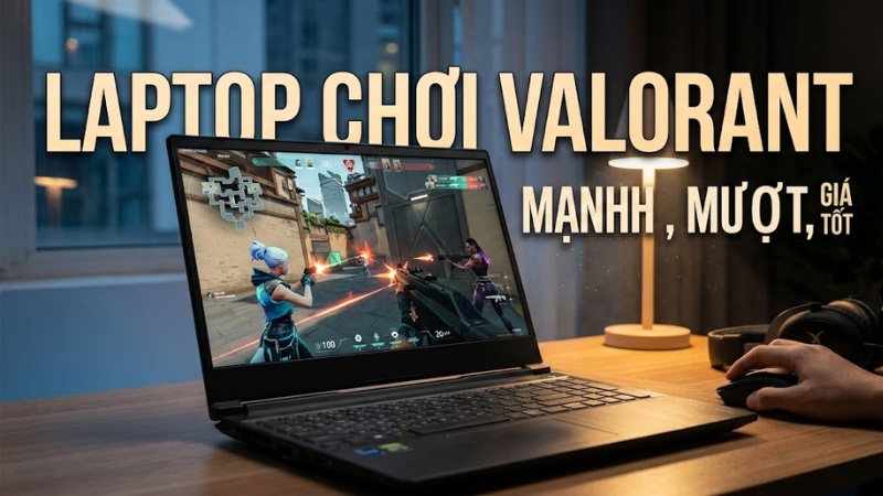 Laptop chơi game Valorant