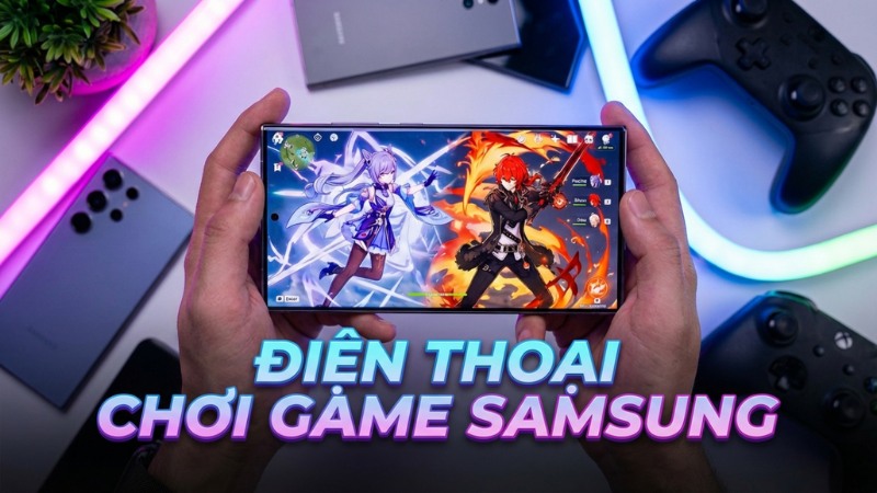 Điện thoại Samsung chơi game tốt Điện thoại Samsung chơi game tốt