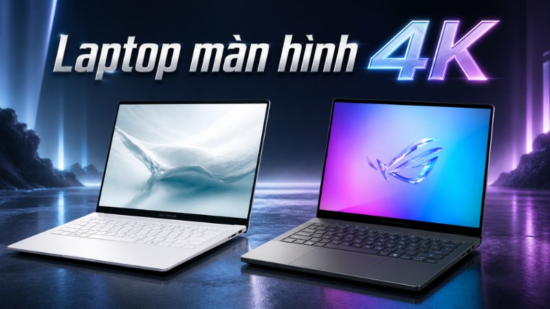 Laptop m&agrave;n h&igrave;nh 4K