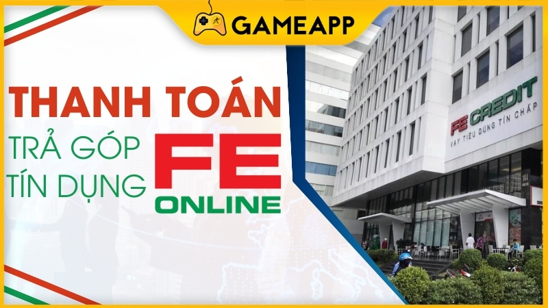 Cách thanh toán trả góp FE Credit online Cách thanh toán trả góp FE Credit online