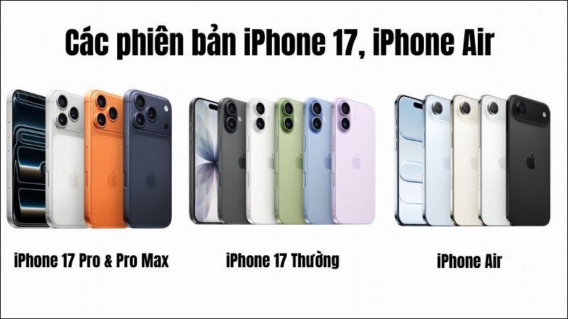 iPhone 17 Series và iPhone Air iPhone 17 Series và iPhone Air