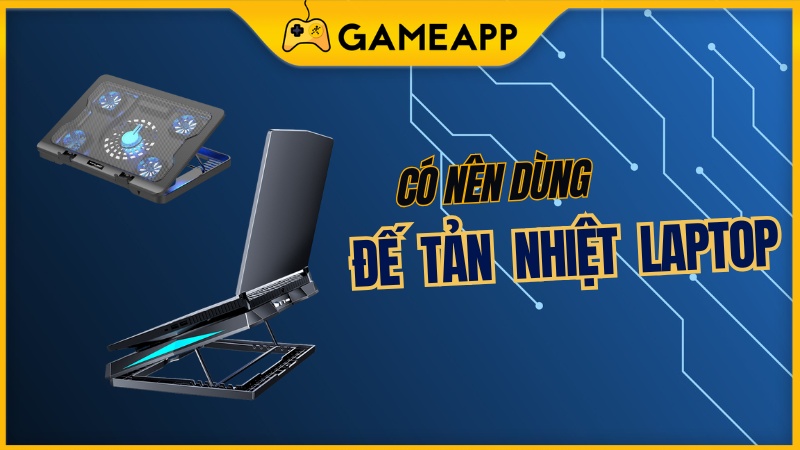 C&oacute; n&ecirc;n d&ugrave;ng đế tản nhiệt cho m&aacute;y t&iacute;nh kh&ocirc;ng?