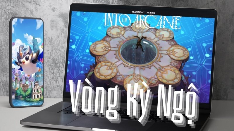 Tổng hợp Cơ chế Vòng Kỳ Ngộ ĐTCL Mùa 13 Bước Vào Arcane