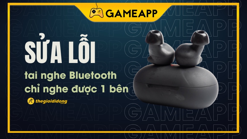 Tai nghe Bluetooth chỉ nghe được 1 b&ecirc;n - Nguy&ecirc;n nh&acirc;n v&agrave; c&aacute;ch khắc phục