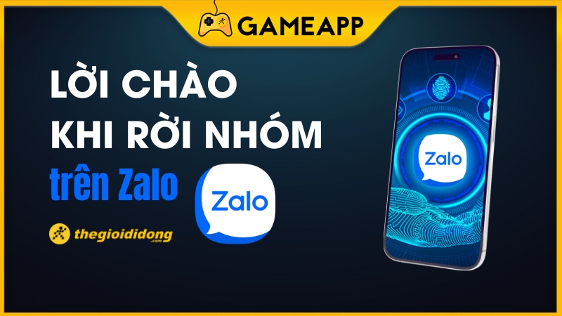 Lời ch&agrave;o khi rời nh&oacute;m Zalo c&aacute;ch ứng xử th&ocirc;ng minh giữ trọn t&igrave;nh cảm