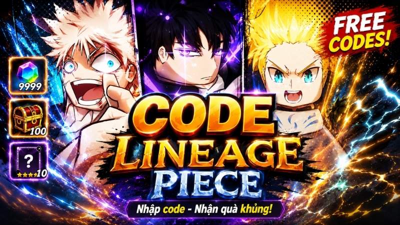 Code Lineage Piece - Kiểm tra mã và trạng thái Code Lineage Piece mới nhất và các lỗi thường gặp khi nhập giftcode