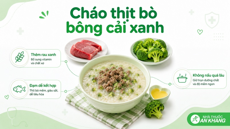 Cháo thịt bò bông cải xanh giúp bữa ăn thêm rau củ, màu sắc tươi và nguồn đạm phù hợp cho bé