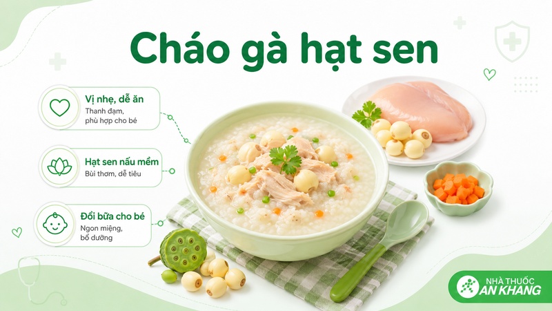 Cháo gà hạt sen có vị nhẹ, mềm, dễ ăn và phù hợp để đổi món cho bé trong tuần