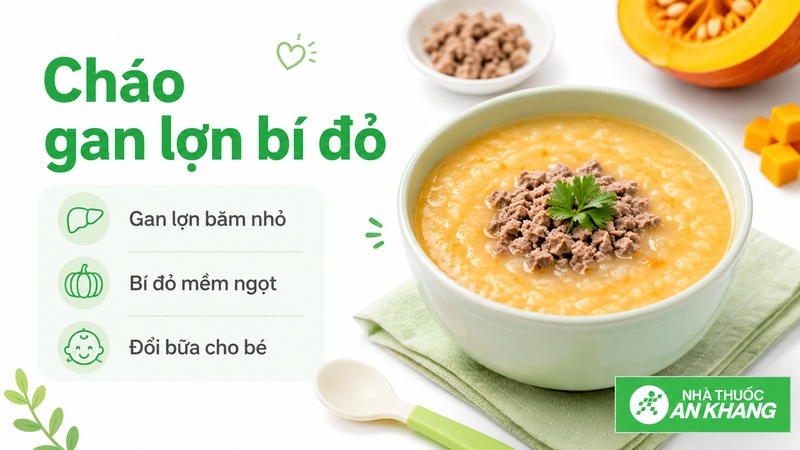 Cháo gan lợn bí đỏ giúp đổi vị và bổ sung thực phẩm chứa sắt, nhưng không nên cho bé ăn quá thường xuyên