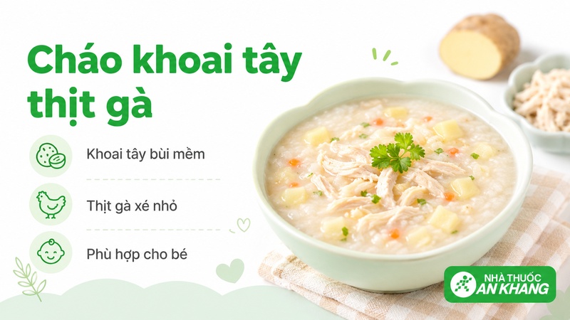 Cháo khoai tây thịt gà mềm bùi, dễ nuốt và phù hợp để đổi bữa trong thực đơn ăn dặm của bé