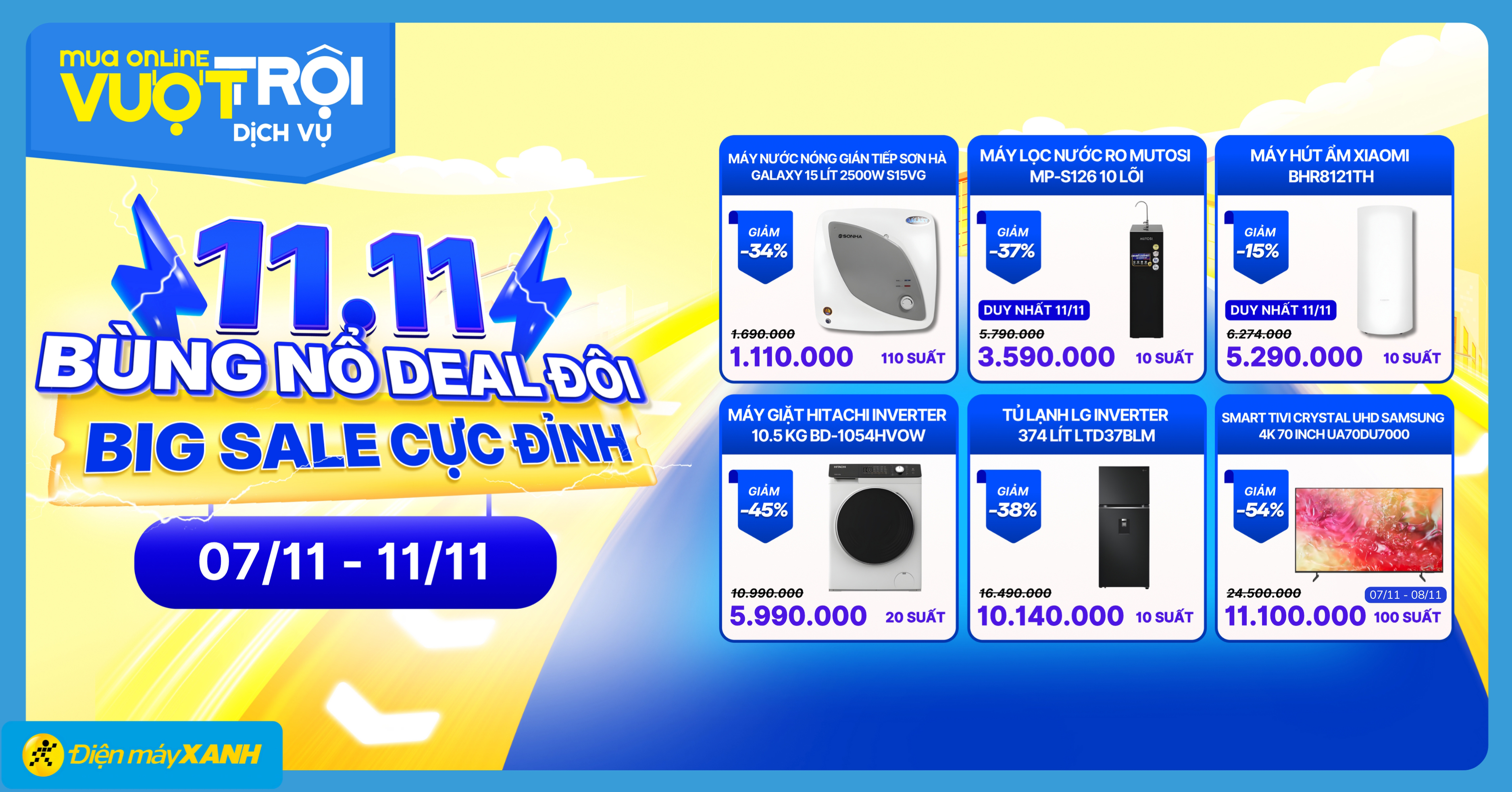 11.11: BÙNG NỔ DEAL ĐÔI - BIG SALE CỰC ĐỈNH, giảm đến 50% tại Điện máy XANH, săn ngàn deal hot! 11.11: BÙNG NỔ DEAL ĐÔI - BIG SALE CỰC ĐỈNH, giảm đến 50% tại Điện máy XANH, săn ngàn deal hot!