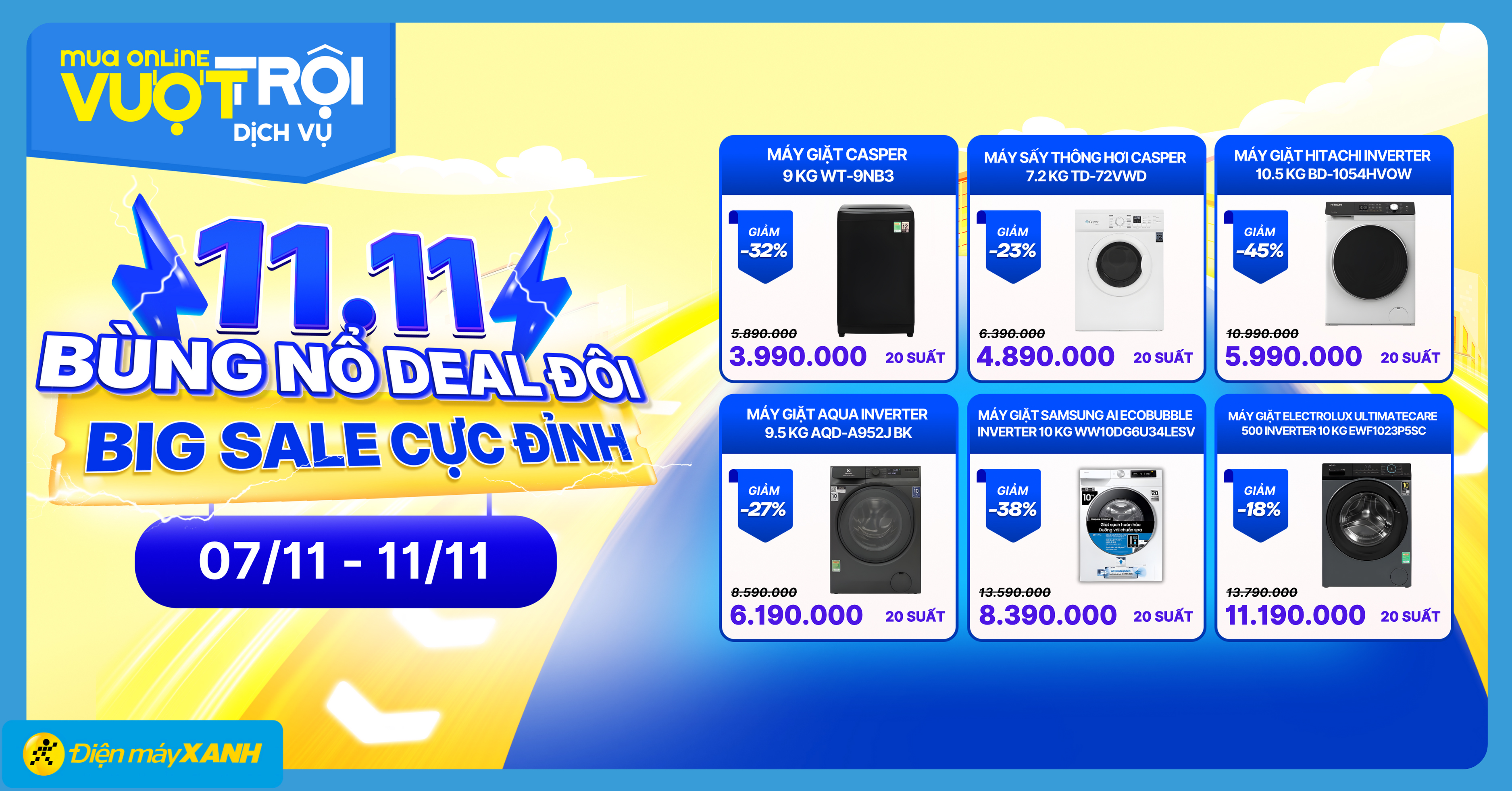 11.11: BÙNG NỔ DEAL ĐÔI - BIG SALE CỰC ĐỈNH, giảm đến 50% tại Điện máy XANH, săn ngàn deal hot! 11.11: BÙNG NỔ DEAL ĐÔI - BIG SALE CỰC ĐỈNH, giảm đến 50% tại Điện máy XANH, săn ngàn deal hot!