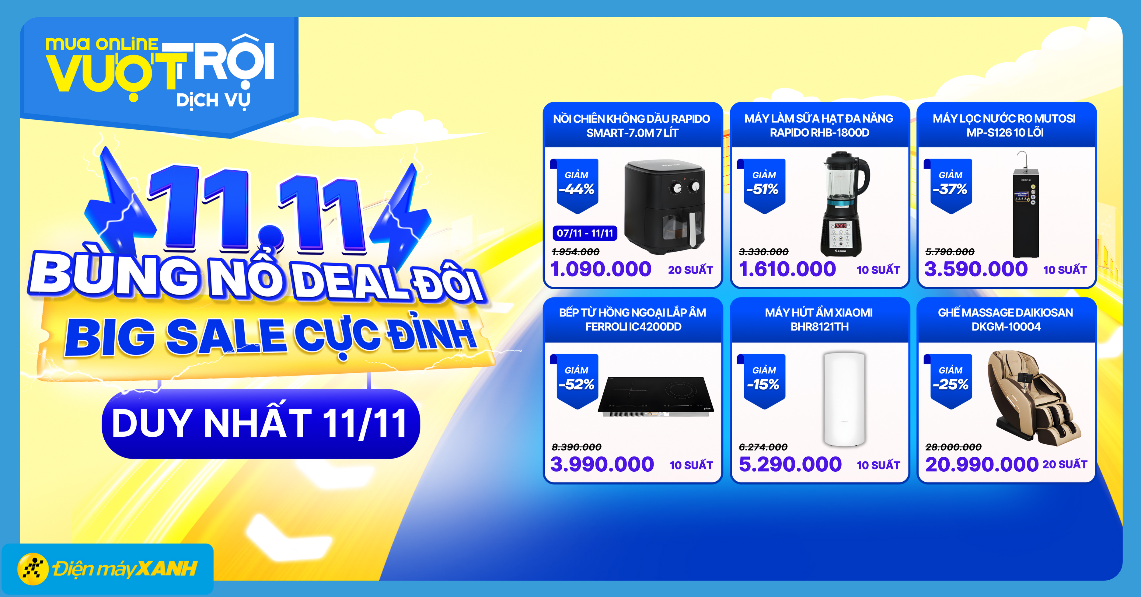 11.11: BÙNG NỔ DEAL ĐÔI - BIG SALE CỰC ĐỈNH, giảm đến 50% tại Điện máy XANH, săn ngàn deal hot! 11.11: BÙNG NỔ DEAL ĐÔI - BIG SALE CỰC ĐỈNH, giảm đến 50% tại Điện máy XANH, săn ngàn deal hot!