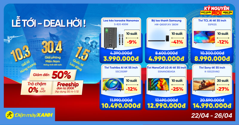 Lễ tới - deal hời: Giảm sốc điện m&aacute;y, gia dụng. Tham gia v&ograve;ng quay Lạc Hồng săn ngay suất mua 0đ tại Điện m&aacute;y XANH!