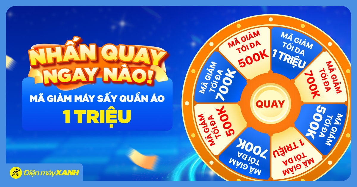 Ưu đãi máy sấy quần áo tháng 10: THAM GIA VQMM TRÚNG LỚN - CƠ HỘI NHẬN PMH ĐẾN 1 TRIỆU