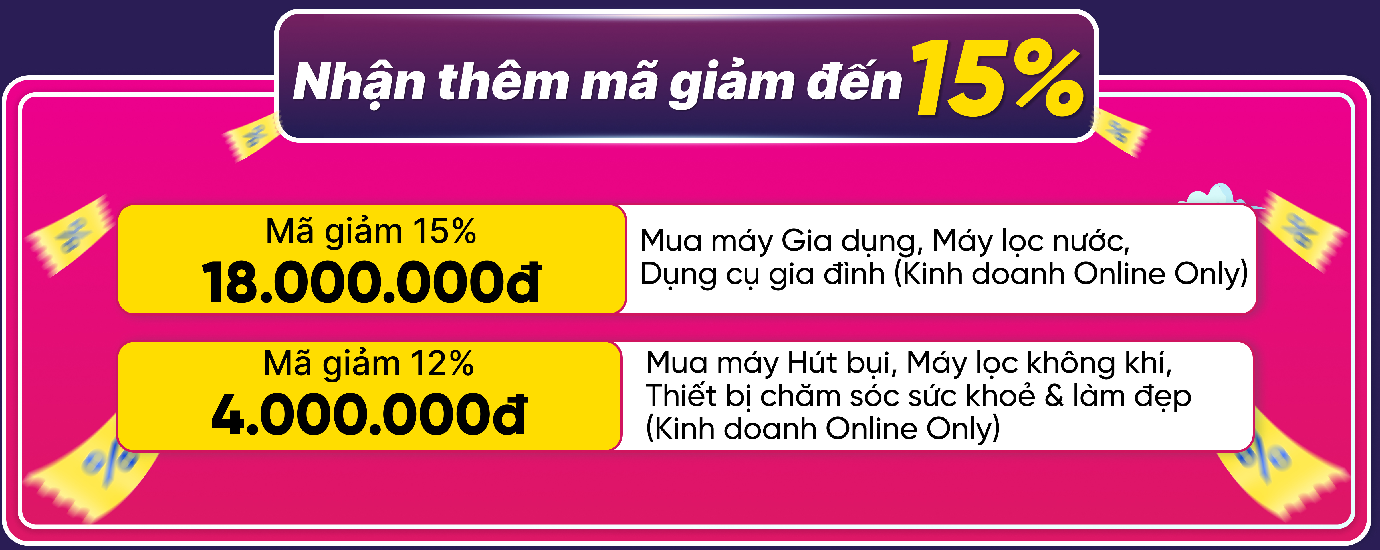 Độc quyền Online - Deal khủng nửa gi&aacute;! Săn ngay m&atilde; giảm th&ecirc;m đến 15% tại Điện m&aacute;y XANH