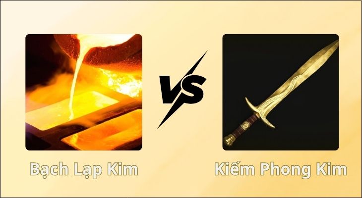 Bạch Lạp Kim linh hoạt hơn, còn Kiếm Phong Kim quyết đoán và sắc bén hơn Bạch Lạp Kim linh hoạt hơn, còn Kiếm Phong Kim quyết đoán và sắc bén hơn