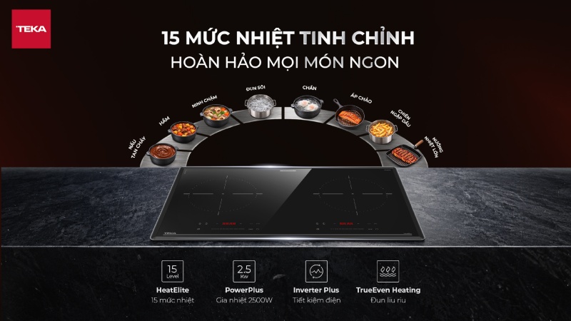 Teka kết hợp 15 mức công suất chia nhỏ với công nghệ Inverter Plus Teka kết hợp 15 mức công suất chia nhỏ với công nghệ Inverter Plus