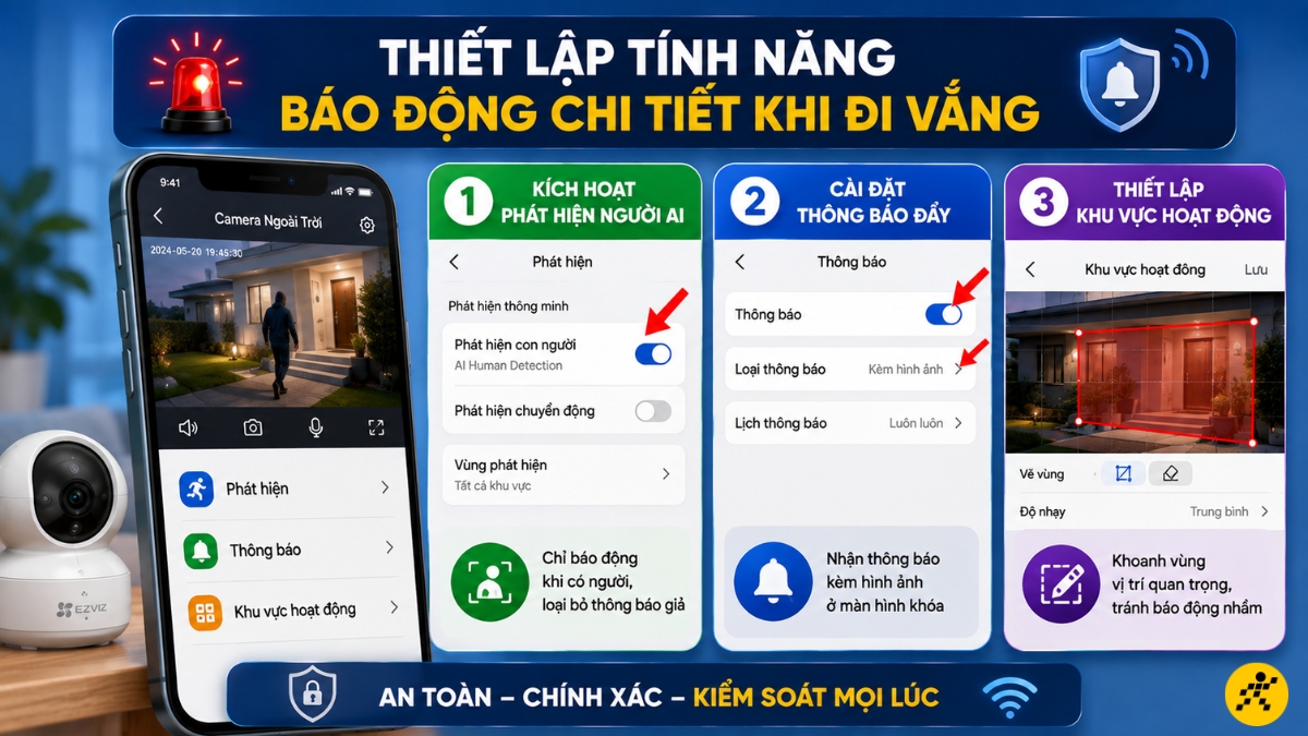 Thiết lập t&iacute;nh năng b&aacute;o động chi tiết khi đi vắng
