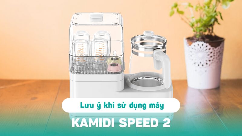 Cách sử dụng máy hâm sữa Kamidi Speed 2 đúng chuẩn cần biết