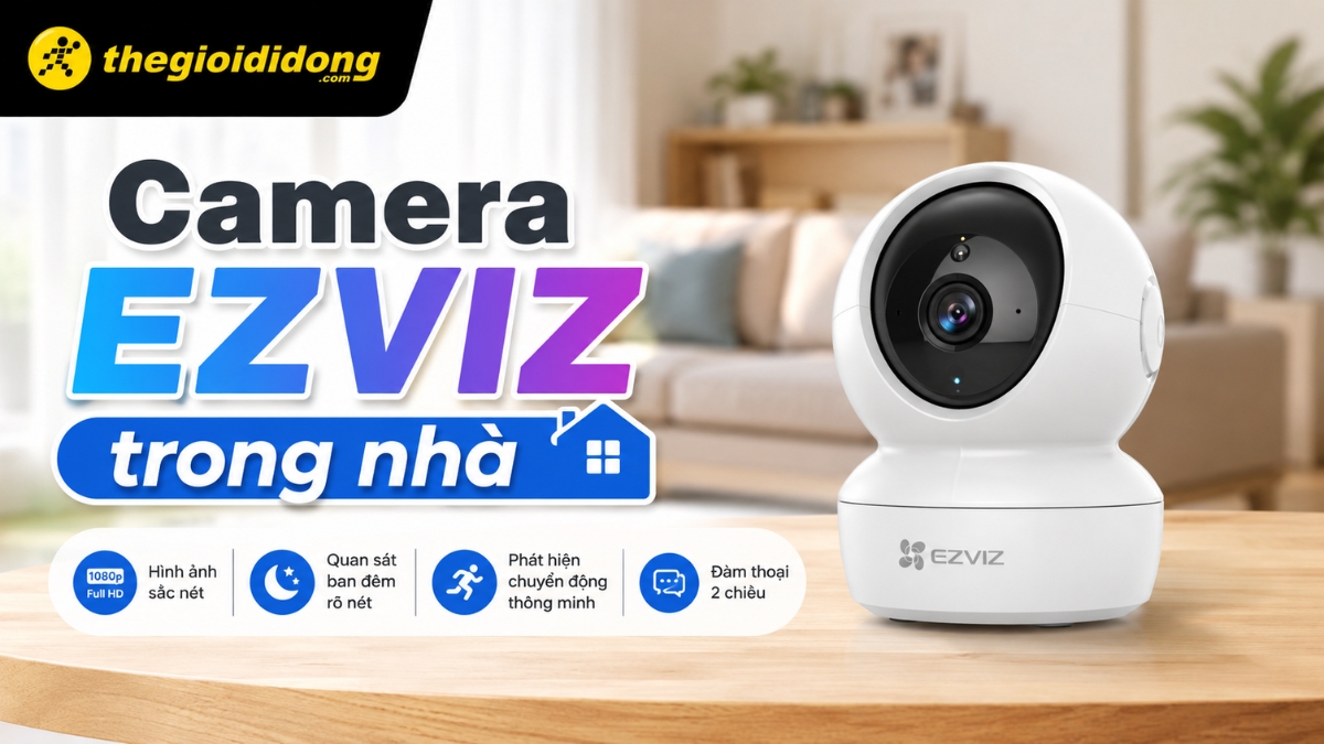 Camera EZVIZ trong nhà là dòng sản phẩm chủ lực và bán chạy nhất của hãng