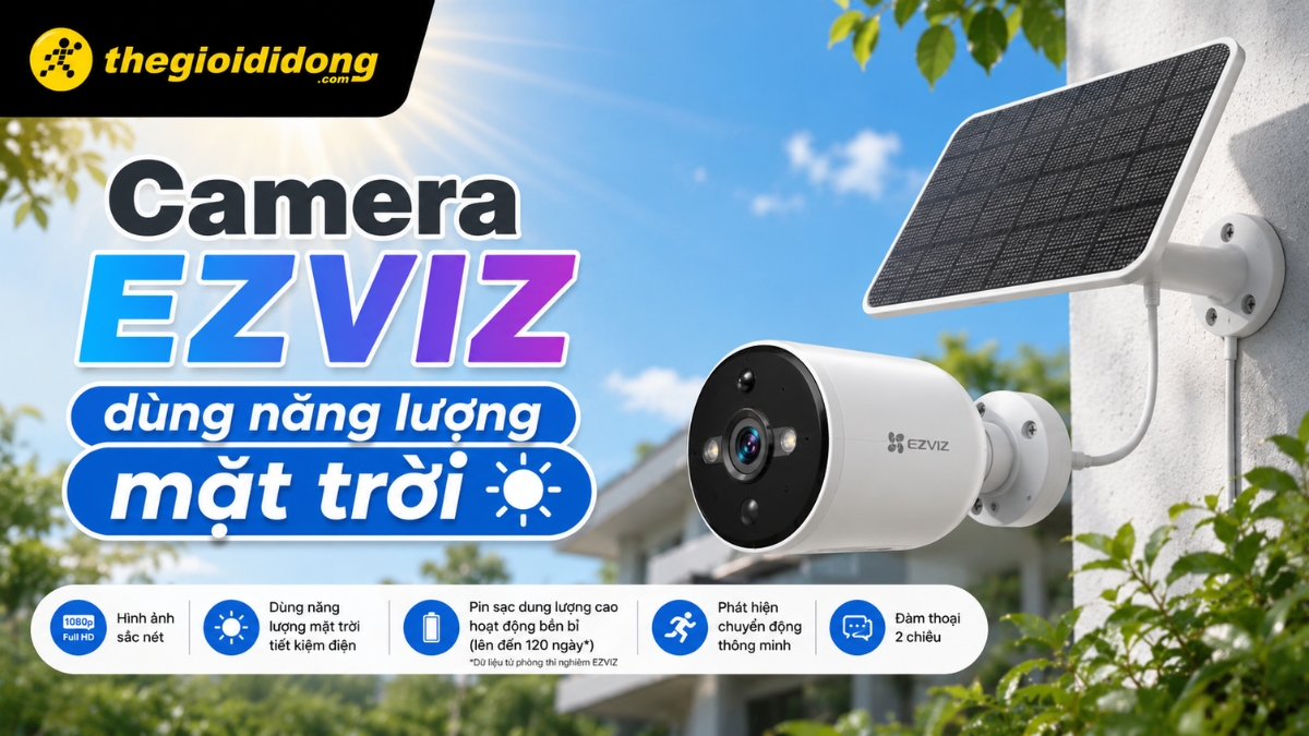 Camera EZVIZ dùng năng lượng mặt trời