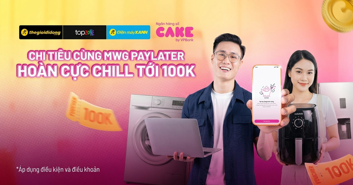 Mua trả chậm c&ugrave;ng MWG PAYLATER - Ho&agrave;n tiền 100K kh&ocirc;ng giới hạn số lượng