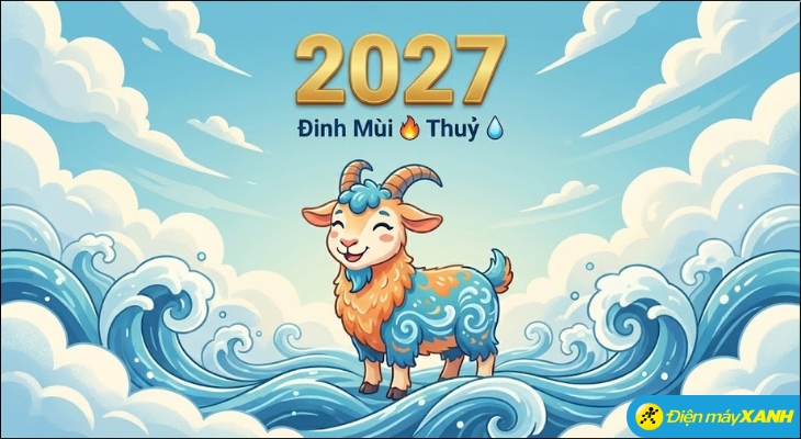 Bé sinh năm 2027 là năm Đinh Mùi (tức năm con dê), thuộc mệnh Thuỷ