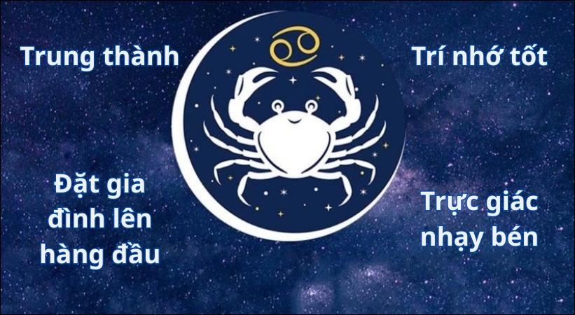 Cự Giải có trí nhớ tuyệt vời, sống trung thành, tiết kiệm và luôn đặt gia đình lên hàng đầu