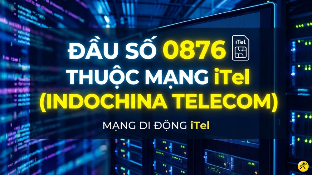 Đầu số 0876 l&agrave; đầu số di động của nh&agrave; mạng iTel