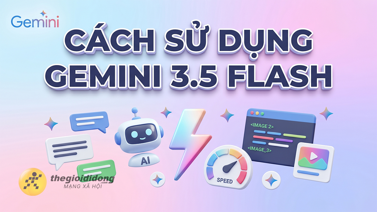 Cách sử dụng Gemini 3.5 Flash Cách sử dụng Gemini 3.5 Flash