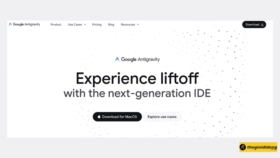 Cách tải và sử dụng Google Antigravity Cách tải và sử dụng Google Antigravity