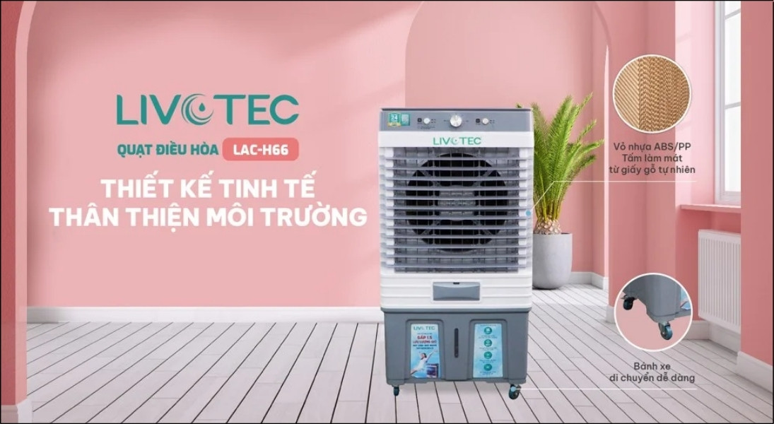 Quạt điều hòa Livotec mang lại luồng gió mát lạnh, giữ ẩm tự nhiên cho da Quạt điều hòa Livotec mang lại luồng gió mát lạnh, giữ ẩm tự nhiên cho da